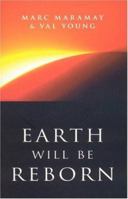 Earth Will Be Reborn: A Sacred Wave Is Coming 1905047800 Book Cover