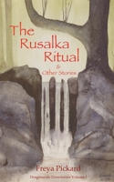The Rusalka Ritual and Other Stories 1537198580 Book Cover