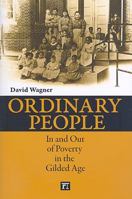 Ordinary People: In and Out of Poverty in the Gilded Age 1594514615 Book Cover