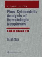 Flow Cytometric Analysis of Hematologic Neoplasms: A Color Atlas & Text 0781729645 Book Cover