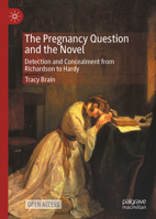 Pregnancy and the Novel : Representation and Concealment from Richardson to Hardy 1137276452 Book Cover
