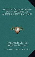 Versuche Zur Aufklarung Der Philosophie Der Aeltesten Alterthums, Volume 2 1166331938 Book Cover
