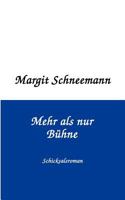 Mehr als nur Bühne: Schicksalsroman 3831148198 Book Cover