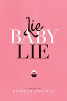 Lie Baby Lie 1792606435 Book Cover