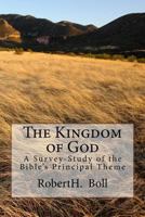 The Kingdom of God: A Survey-Study of the Bible's Principal Theme 153037247X Book Cover