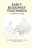 Early Buddhist Teachings: A Theoretical Foundation for Counseling 9888876848 Book Cover