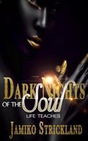 Dark Nights of the Soul: Life Teaches 1522934340 Book Cover