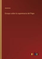 Ensayo sobre la supremacía del Papa 3368107968 Book Cover