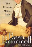 Beau Brummell: The Ultimate Man of Style 0743270894 Book Cover