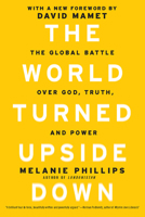 The World Turned Upside Down: The Global Battle over God, Truth, and Power 1594033757 Book Cover