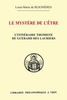 Le Mystere de L'Etre: L'Itineraire Thomiste de Guerard Des Lauriers 2711619656 Book Cover