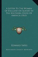 A Letter To The Women Of England On Slavery In The Southern States Of America 1436736811 Book Cover