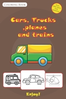 Cars, Trucks, Planes and Trains coloring book: Awesome and unique high quality Cars, Trucks, Bikes, Planes, Boats And Vehicles with places to drew more for Kids Ages 2-4 and 4-8, Boys and Girls B08GDK9KW6 Book Cover