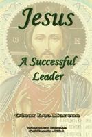 Jesus a Successful Leader 1435738632 Book Cover