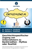Geschlechtsspezifischer Zugang von Unternehmern zu Bankkrediten - Mythos oder Realität 6205991683 Book Cover