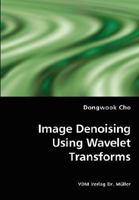 Image Denoising Using Wavelet Transforms 3836439182 Book Cover
