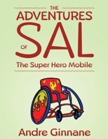 The Adventures of Sal - The Super Hero Mobile 1952320461 Book Cover