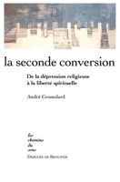 La seconde conversion: De la dépression religieuse à la liberté spirituelle 2220041794 Book Cover
