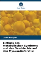 Einfluss des metabolischen Syndroms und des Geschlechts auf den Myokardinfarkt si 6205802147 Book Cover