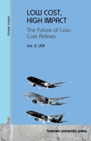 Low Cost, High Impact: DThe Future of Low-Cost Airlines: Volume 2: USA 3691734987 Book Cover