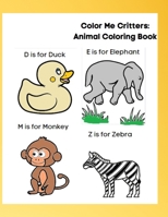 Coloring Me Critters: Animal Coloring Book B0C9S8W29H Book Cover