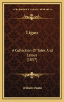 Ligan: A Collection of Tales and Essays 1104240114 Book Cover