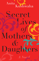 Secret Lives of Mothers & Daughters: A Novel 1443456330 Book Cover