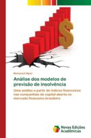 Análise dos modelos de previsão de insolvência: Uma análise a partir de índices financeiros nas companhias de capital aberto no mercado financeiro brasileiro 6202176105 Book Cover