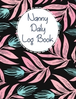 Nanny Daily Log Book: Nanny Diary Great Gift For Childminder, Babysitters 1702000710 Book Cover