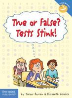 True or False?: Tests Stink! 1575420732 Book Cover