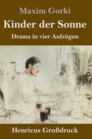 Kinder der Sonne (Großdruck): Drama in vier Aufzügen (German Edition) 3847845152 Book Cover