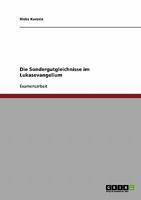 Die Sondergutgleichnisse im Lukasevangelium 363876575X Book Cover