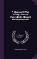 A Glimpse Of The Valley Of Many Waters: Its Settlement And Development 1120118166 Book Cover