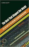 The Beat That Shaped the World The History of the Roland TR-808 Drum Machine B0G5K6YK69 Book Cover