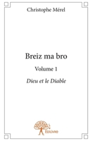 Breiz ma bro - Tome 1: Dieu et le Diable (French Edition) 2332940162 Book Cover