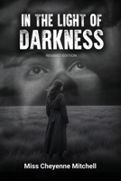 In The Light of Darkness (Revised Version) B0DXBKNCYH Book Cover
