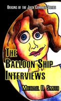 The Balloon Ship Interviews 1667190776 Book Cover