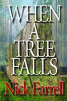 When a Tree Falls 1304819620 Book Cover