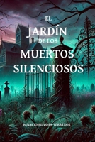 EL JARDÍN DE LOS MUERTOS SILENCIOSOS (Spanish Edition) B0DWX9WDR9 Book Cover
