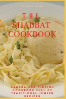 THE SHABBAT COOKBOOK: SABABA AND YIDDISH COOKBOOK FULL OF TRADITIONAL JEWISH RECIPES null Book Cover