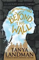 Beyond the Wall 1406366277 Book Cover