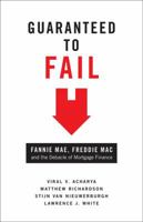 Guaranteed to Fail: Fannie Mae, Freddie Mac, and the Debacle of Mortgage Finance 0691150788 Book Cover