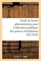 Traité de haute administration pour l'éducation politique des princes héréditaires 2019164426 Book Cover