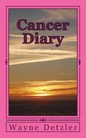 Cancer Diary: Why Cancer Won't Win 1546749888 Book Cover