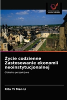 Życie codzienne Zastosowanie ekonomii neoinstytucjonalnej 6203141488 Book Cover