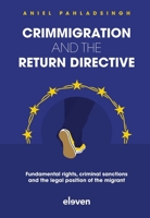 Crimmigration and the Return Directive: Fundamental Rights, Criminal Sanctions and the Legal Position of the Migrant 9462128138 Book Cover