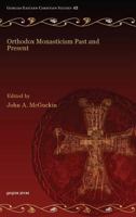 Orthodox Monasticism Past and Present 1463205309 Book Cover