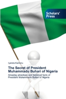 The Secret of President Muhammadu Buhari of Nigeria 6138933052 Book Cover