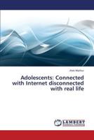 Adolescents: Connected with Internet disconnected with real life 3659377392 Book Cover