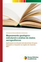 Mapeamento geológico-estrutural e análise de dados aerogeofísicos 6202190639 Book Cover